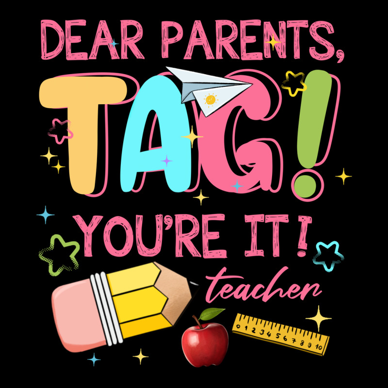 Dear Parents Tag Youre It Teacher Premium Sweatshirt by JahusDesignShop | Teevron