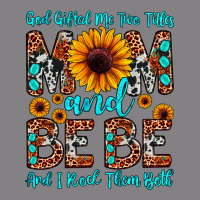 God Gifted Me Two Titles Mom And Bebe  And I Rock Heavyweight Hoodie | Teevron
