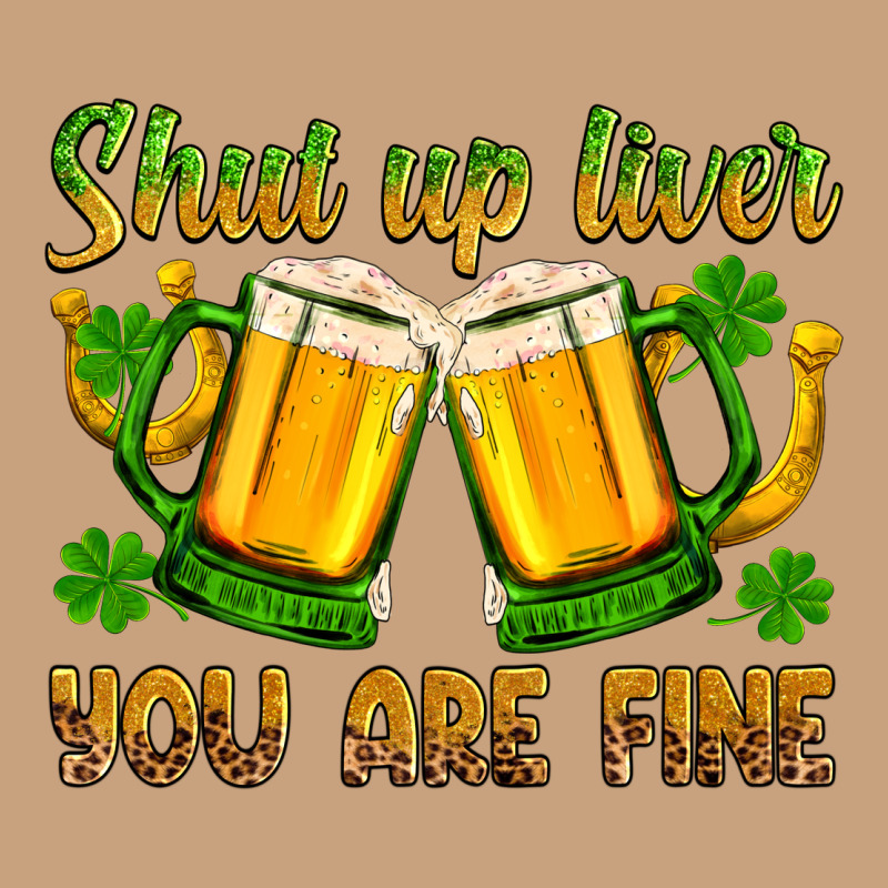 St. Patrick’s Day Shut Up Liver You Are Fine Vintage Tee by OliviaCreatesArt | Teevron