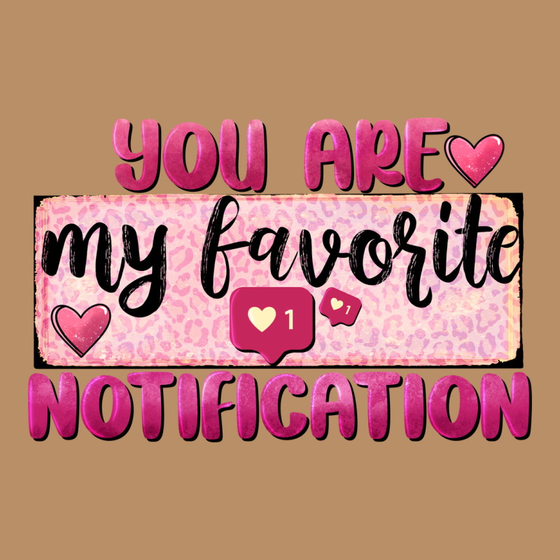 You Are My Favorite Notification Vintage Hoodie by FaDigitalArtStudio | Teevron