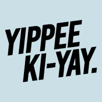 Yippee Ki Yay Ladies Tee | Teevron