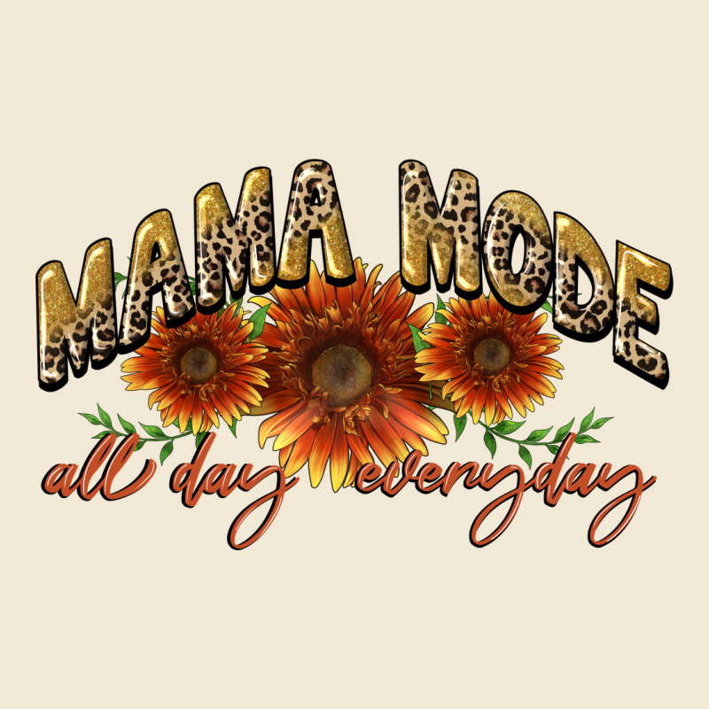 Mama Mode All Day Everyday Mother's Day Ladies Tee by CowGirlArtShop | Teevron