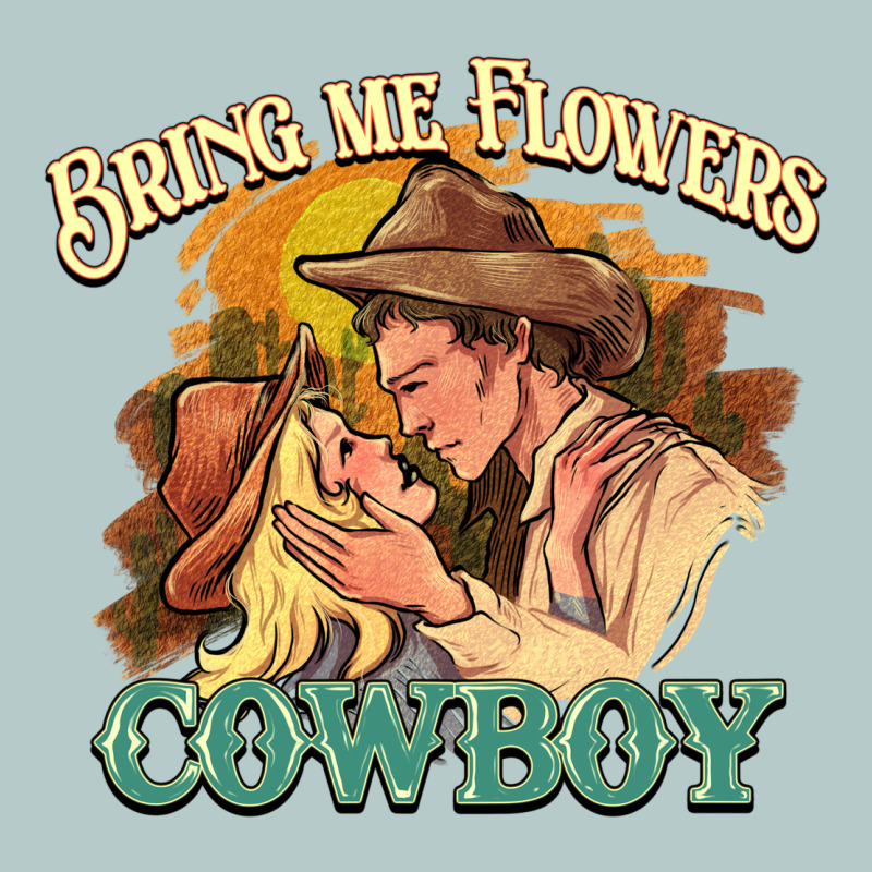 Bring Me Flowers Cowboy Heavy Core Tee by HowdyJamesFarm | Teevron