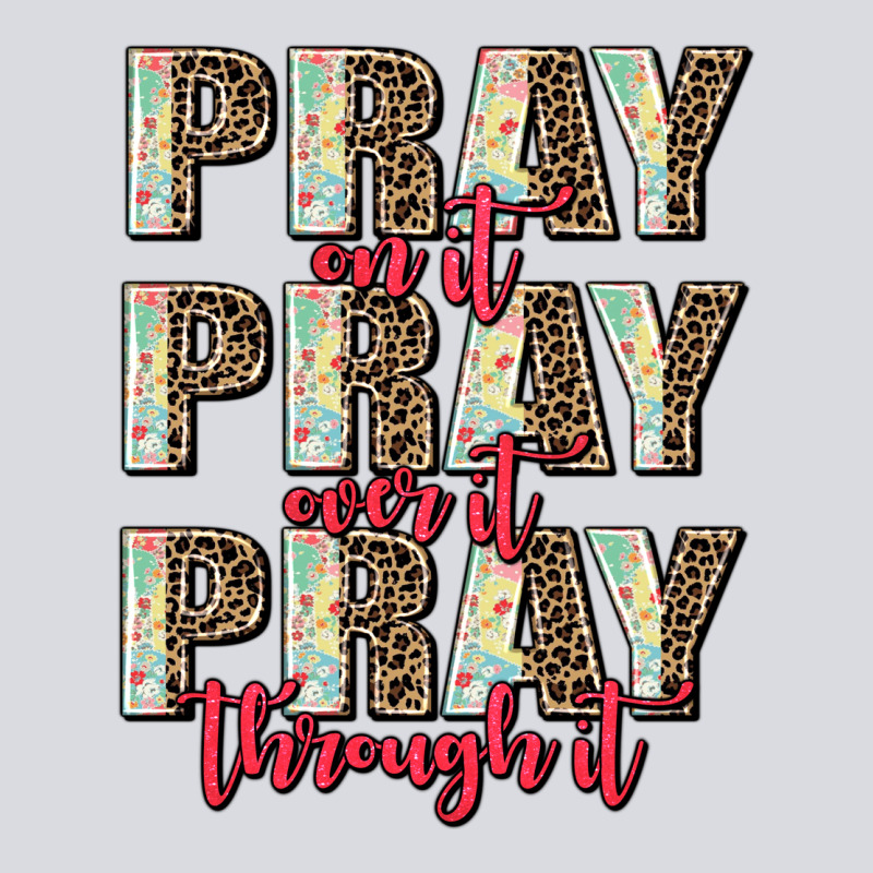 Pray On It Pray Over It Pray Through It Zipper Hoodie by AdoDesignShop | Teevron