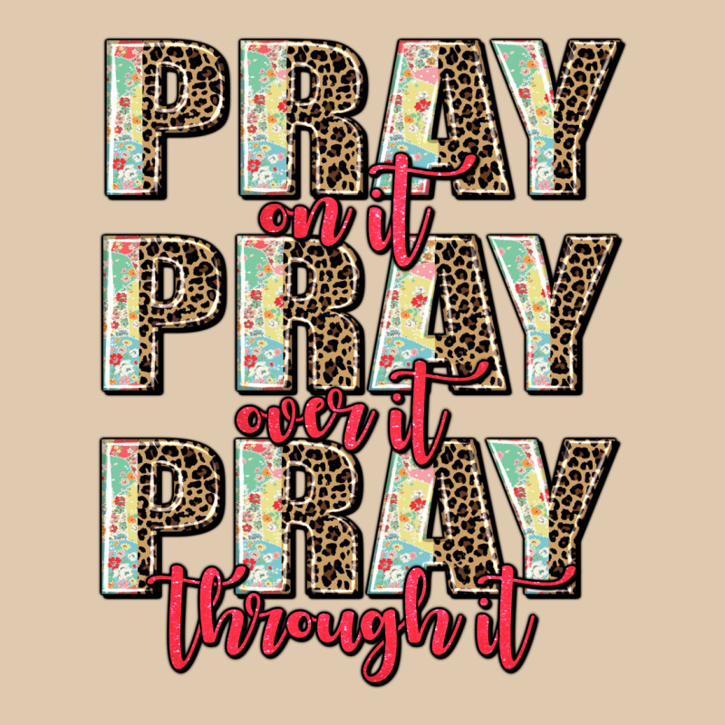 Pray On It Pray Over It Pray Through It Heavyweight Sweatshirt by AdoDesignShop | Teevron