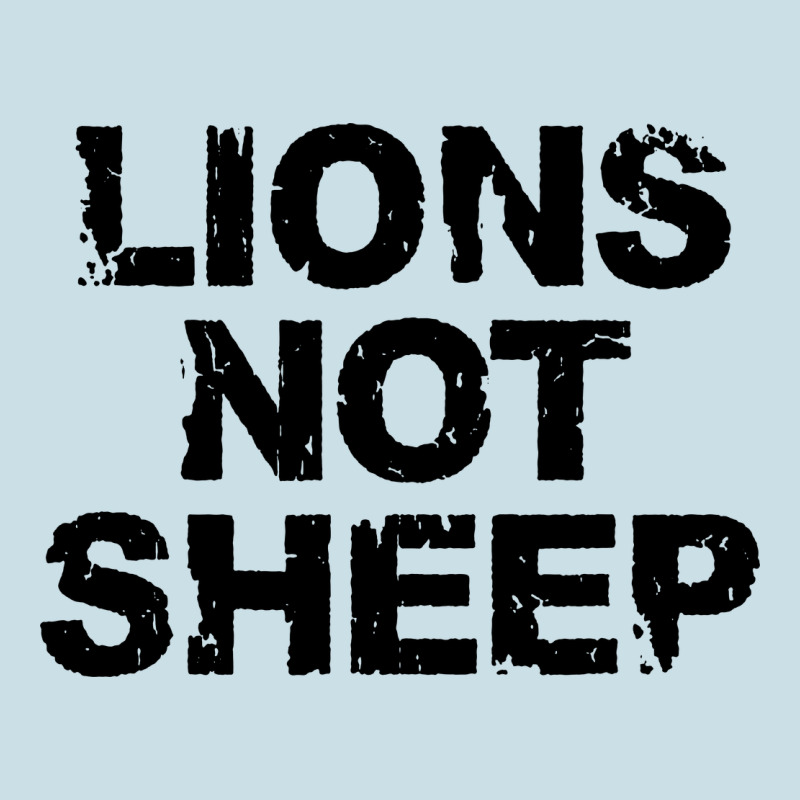 Lions Not Sheep Ladies Tee by artisFamous | Teevron