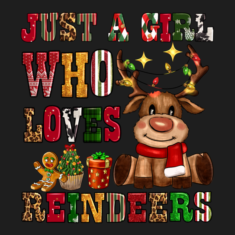 Just A Girl Who Loves Reindeers Classic Tee by CowGirlArtShop | Teevron