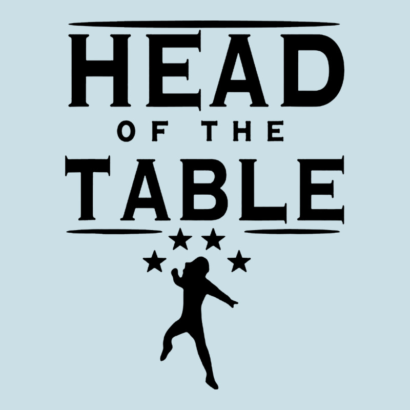 Head Of The Table Ladies Tee by artisFamous | Teevron