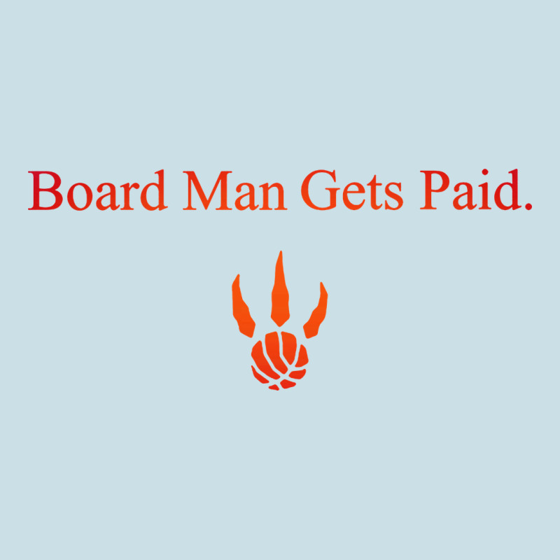 Toronto Kawhi Board Man Gets Paid Ladies Tee by artisFamous | Teevron