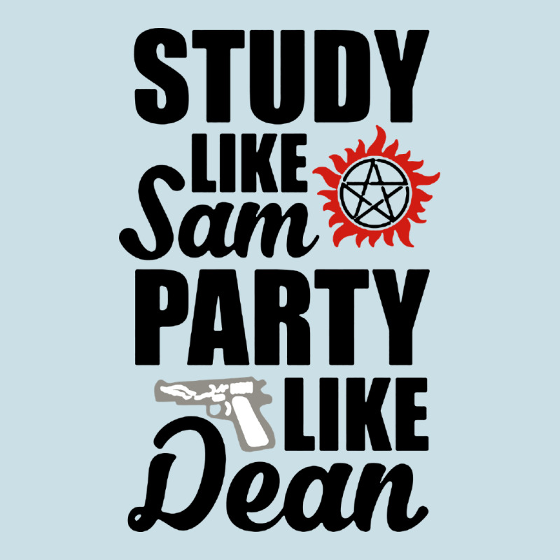 Study Like Sam Party Like Dean Ladies Tee by artisFamous | Teevron