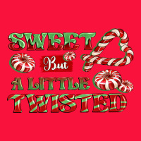 Sweet But A Little Twisted Classic Tee | Teevron