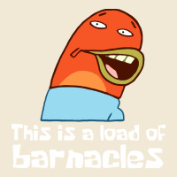 This Is A Load Of Barnacles Ladies Tee | Teevron