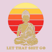 Let That Shit Go Buddha Ladies Tee | Teevron