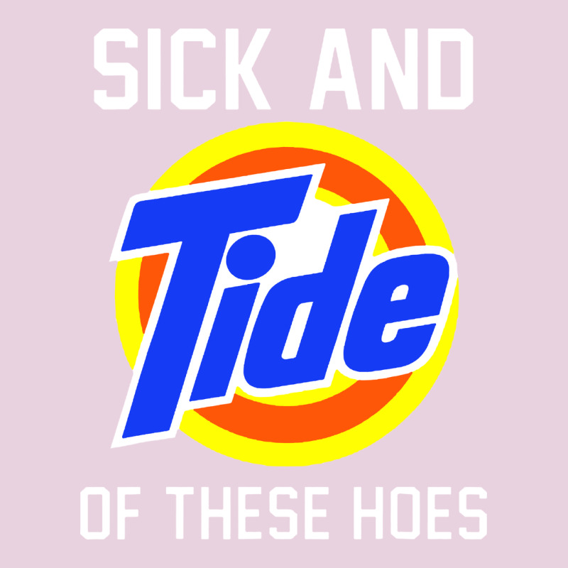 Sick And Tide Of These Hoes Ladies Tee by artisFamous | Teevron