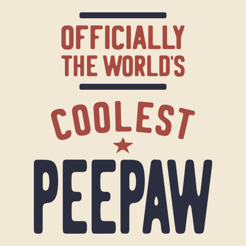 Officially The World's Coolest Peepaw | Mens Gift Ladies Tee by artisFamous | Teevron