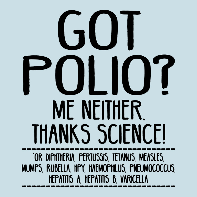 Got Polio Me Neither Thanks Science Ladies Tee by artisFamous | Teevron