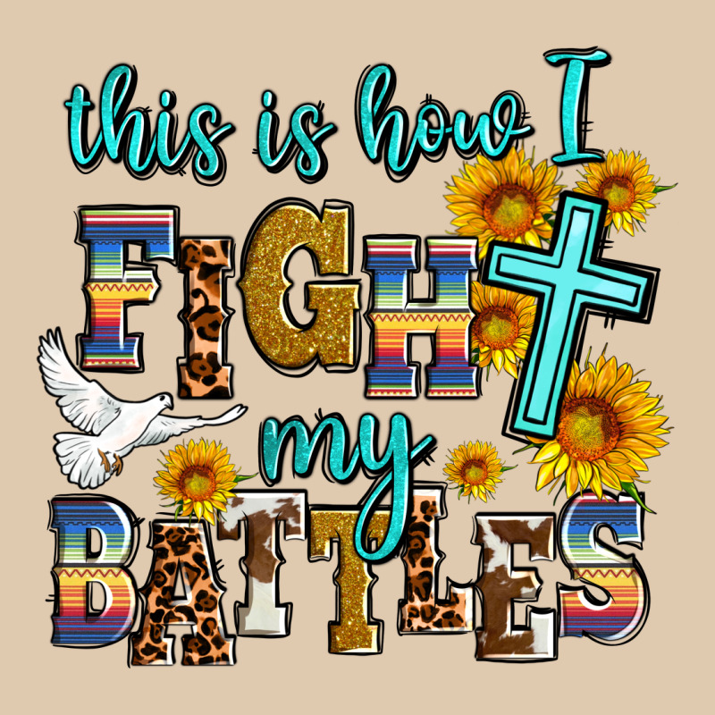 This Is How I Fight My Battles Heavyweight Sweatshirt by AdoDesignShop | Teevron