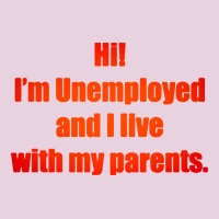 I'm Unemployed And I Live With My Parents Ladies Tee | Teevron