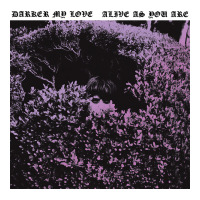 Darker My Love Alive As You Are | Teevron