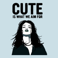 Cute Is What We Aim For Ladies Tee | Teevron
