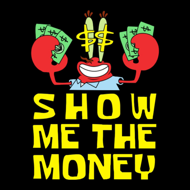 Mr Krabs Show Me The Money Ladies Tee by artisFamous | Teevron