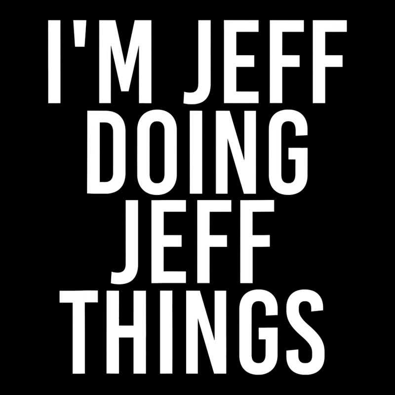 I'm Jeff Doing Jeff Things Shirt Funny Christmas Gift Idea Ladies Tee by artisFamous | Teevron