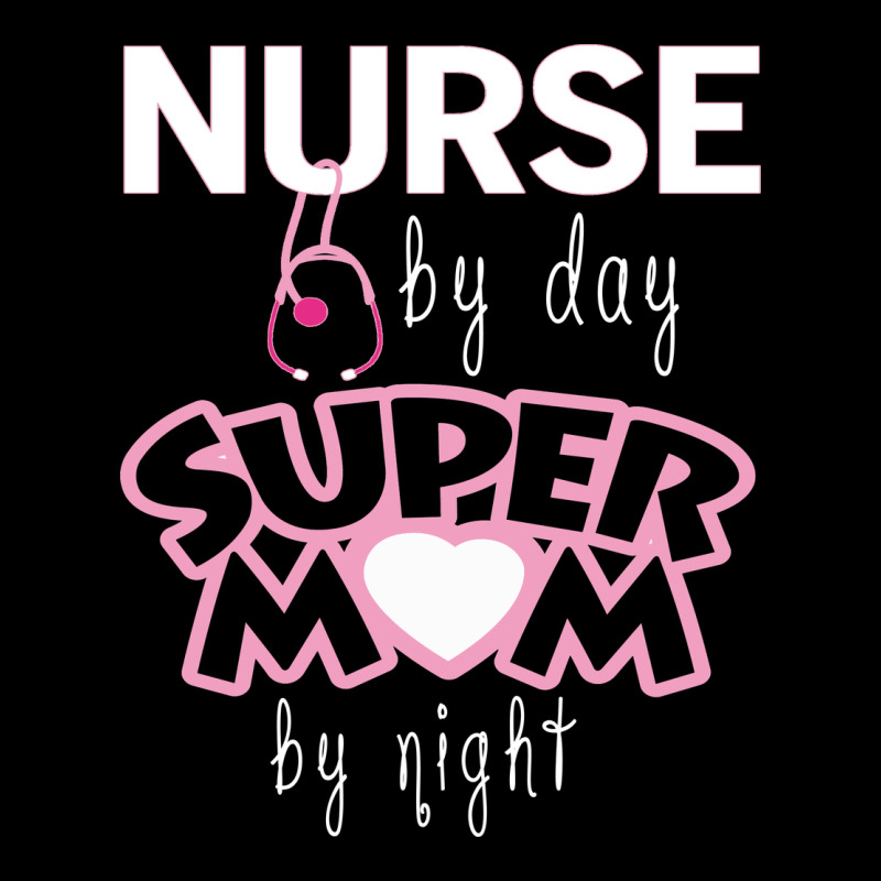 Nurse By Day Super Mom By Night Ladies Tee by artisFamous | Teevron