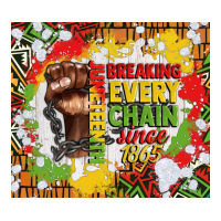 juneteenth breaking every chain since 1865 | Teevron