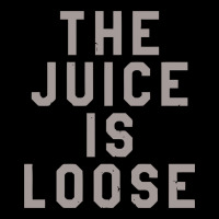 The Juice Is Loose Funny Ladies Tee | Teevron