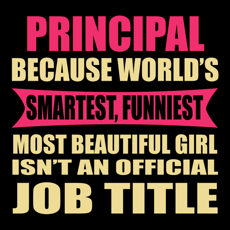 Principal Funniest Isn't A Jobtitle Ladies Tee by artisFamous | Teevron