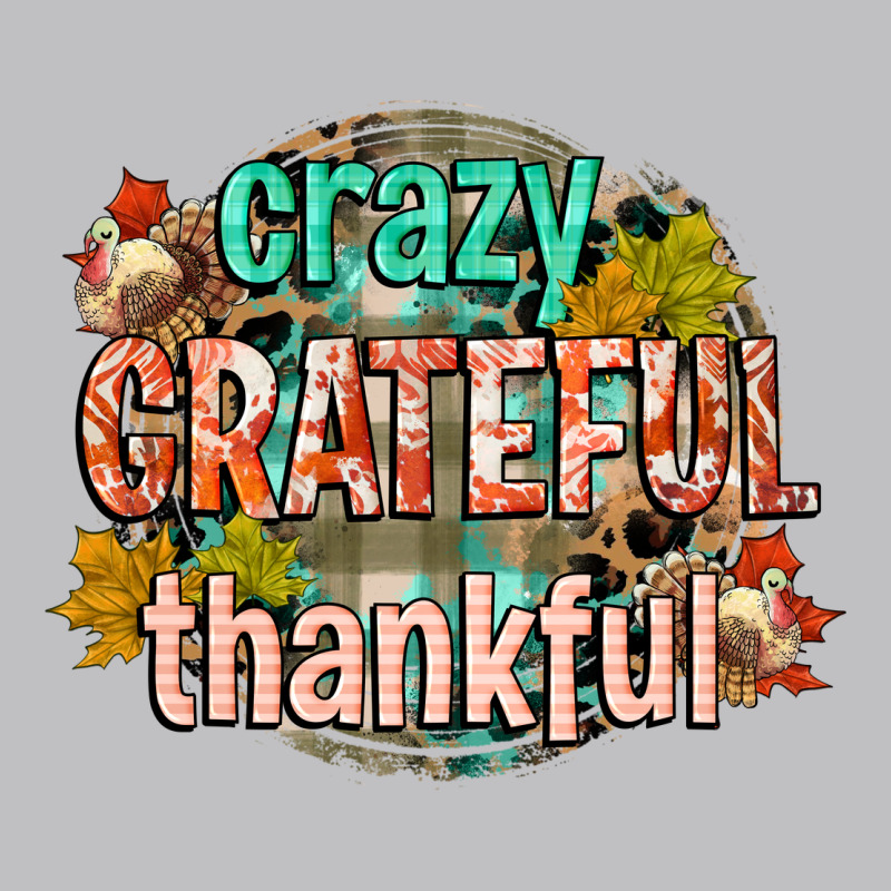 Crazy Grateful Thankful Classic Tee by CowGirlArtShop | Teevron