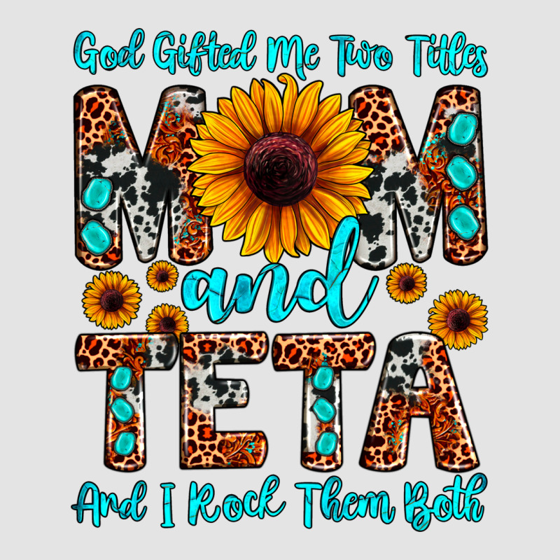 God Gifted Me Two Titles Mom And Teta And I Rock T Premium Sweatshirt by JahusDesignShop | Teevron