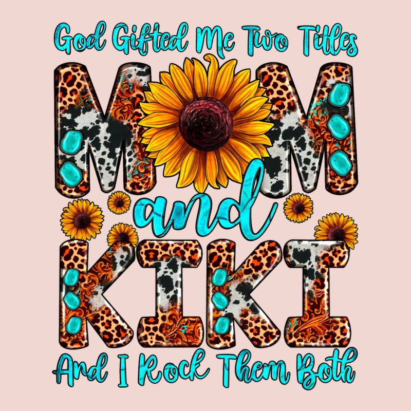 God Gifted Me Two Titles Mom And Kiki And I Rock T Premium Sweatshirt by JahusDesignShop | Teevron