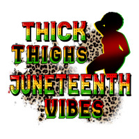 thick thighs juneteenth vibes cowgirl | Teevron