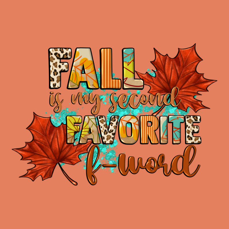 Fall Is My Second Favorite F Word Classic Tee by CowGirlArtShop | Teevron