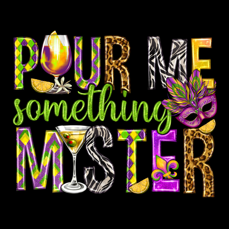 Pour Me Something Mister Marri Gras Ladies Tee by HowdyJamesFarm | Teevron