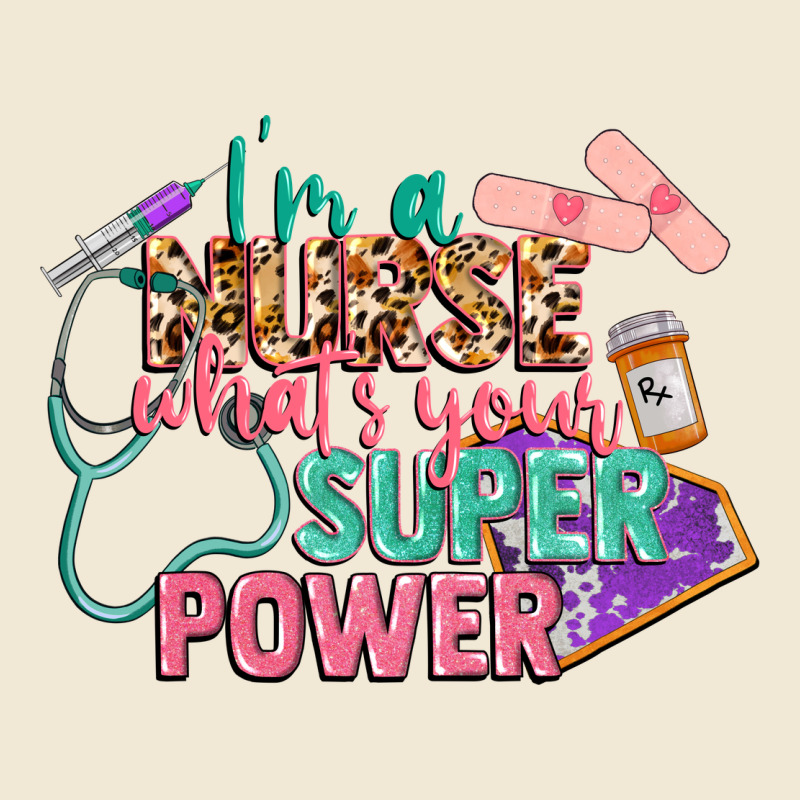 I'm A Nurse What's Your Superpower Ladies Tee by CowGirlArtShop | Teevron