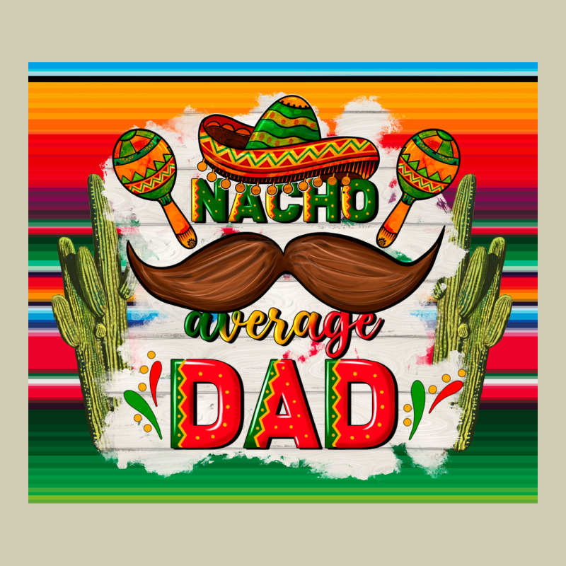Nacho Average Dad Father's Day Heavy Core Tee by TumblerDesignByShophia | Teevron