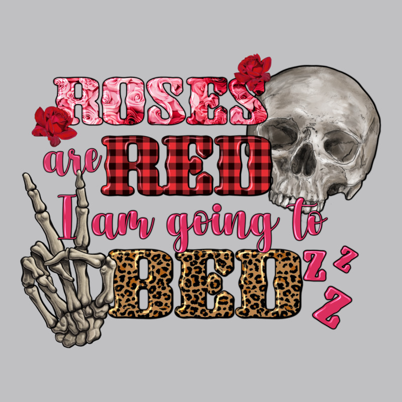 Valentine's Day Roses Are Red I Am Going To Bed Long Sleeve Tee by FaDigitalArtStudio | Teevron