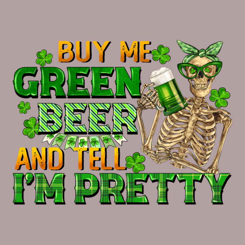 Buy Me Green Beer And Tell Me I'm Pretty Vintage Hoodie by FaDigitalArtStudio | Teevron