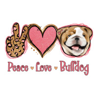 Peace Love Bulldog | Teevron