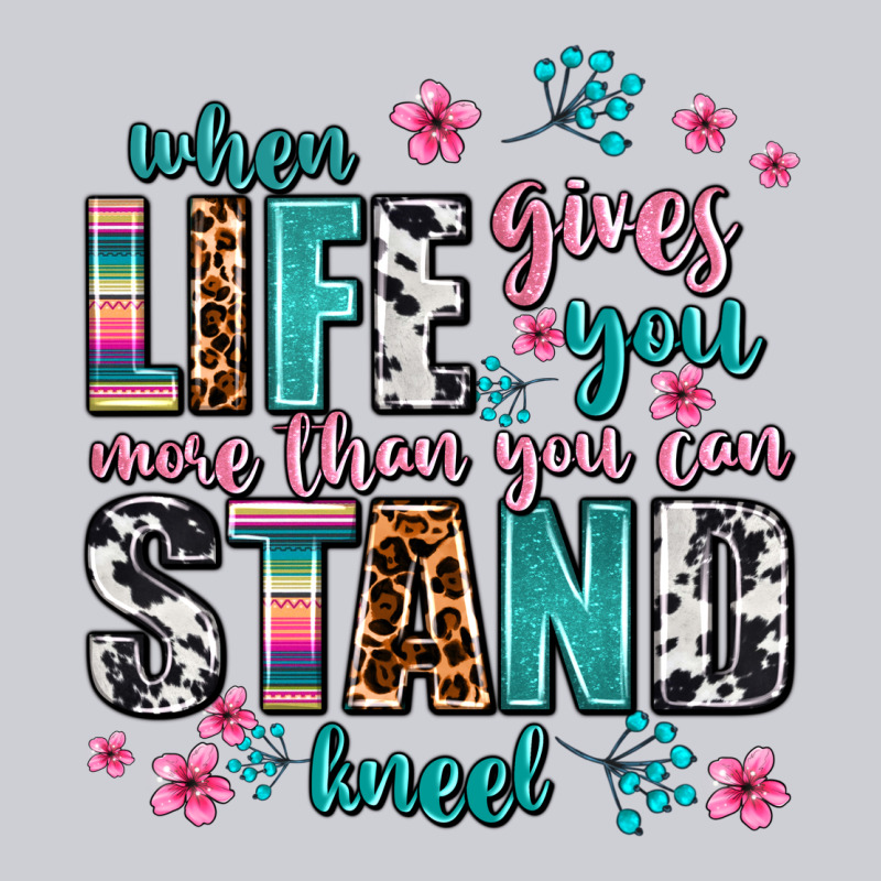 When Life Gives You More Than You Can Stand Kneel Heavyweight Sweatshirt by AdoDesignShop | Teevron