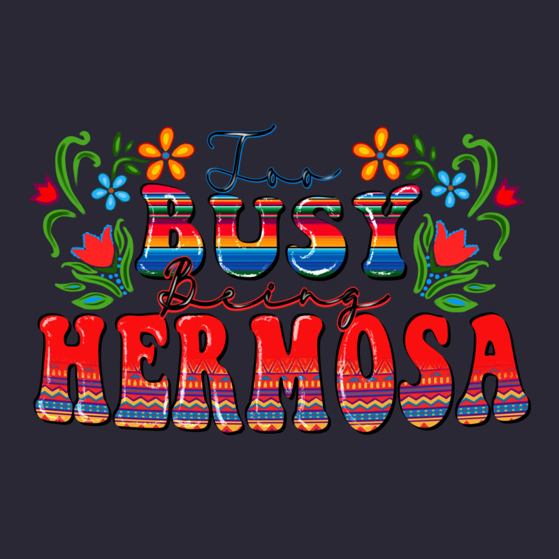 Too Busy Being Hermosa Vintage Tee by FaDigitalArtStudio | Teevron
