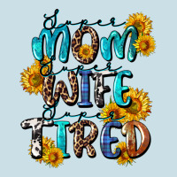 Super Mom Super Wife Super Tired Ladies Tee | Teevron