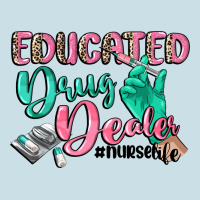 Educated Drug Dealer Nurse Life Ladies Tee | Teevron