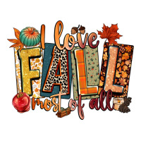 i love fall most of all | Teevron