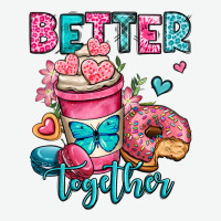 Better Together Donut And Coffee Valentines Day Urban Heavy Tee | Teevron