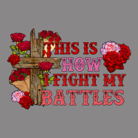 This Is How I Fight My Battles Valentine's Day Vintage Tee | Teevron