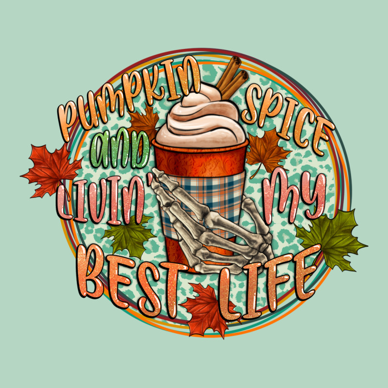Pumpkin Spice And Livin My Best Life Classic Tee by CowGirlArtShop | Teevron
