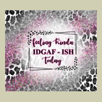 Feeling Kinda Idgaf Ish Today With Leopard Heavy Core Tee | Teevron